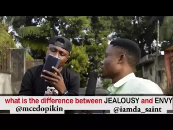 Video: Mc Edo Pikin - Difference Between Jealousy and Envy